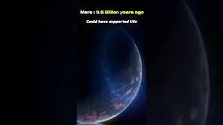 Mars Now vs 3.5 billion years Ago #shorts