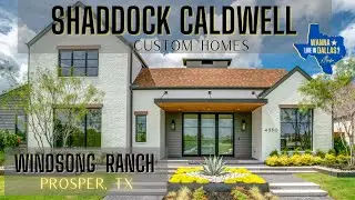 WINDSONG RANCH LUXURY HOME TOUR | BEST COMMUNITIES IN PROSPER TEXAS | SHADDOCK CALDWELL