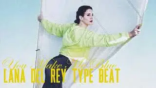Lana Del Rey type beat - You Make Me Blue [Norman F**king Rockwell!! type beat]