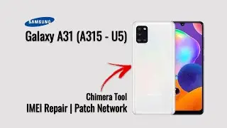 Samsung A315F (Galaxy A31) FRP Remove, IMEI Repair, Patch Network & KG Lock Fix , tested root file