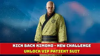 HITMAN 3 Kick Back Kimono Challenge Default Loadout - Unlock VIP Patient Suit Walkthrough