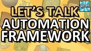 Good Automation Framework (Let's Talk) | QAShahin