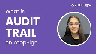 What is the Audit Trail feature of eSign on ZoopSign | Tutorials