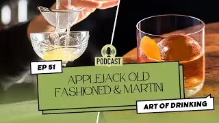 Ep 51 The Art of Drinking Podcast | Applejack Old Fashioned and Martini - tis the season to imbibe