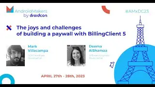 The joys and challenges of building a paywall with BillingClient 5 - Deema AlShamaa, Mark Villacampa