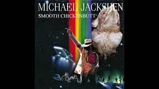 Micheal Jackshen - Smooth Chickenbutt
