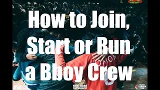 How to Join, Start or Run a Breakin' Crew | Easybreakdance #6