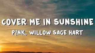 P!nk, Willow Sage Hart - Cover Me In Sunshine (Lyrics)