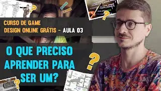 Free Online Game Design Course - Lesson 3 - What Does a Game Designer Need to Know and Be Able to...
