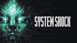 System Shock Remake. ч22. Сброс рощи