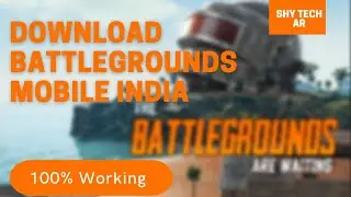 PUBG INDIA LAUNCHED | DOWNLOAD BATTLEGROUNDS MOBILE INDIA FOR FREE | 100% WORKING | SHY TECH AR |