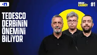 Tedesco, Fenerbahçe-Galatasaray derbisinin öneminin farkında | Burası Kadıköy #1