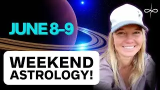 Weekend Astrology (June 8-9)