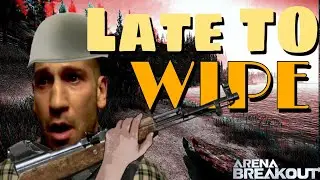 Showing Up Late This Wipe (Kinda)- Arena Breakout