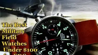 The Best EDC Military Field Watches Under $100