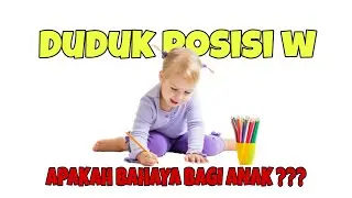 Dampak W Sitting Bagi Kesehatan Anak | Tips Agar Anak Berhenti Melakukan W Sitting