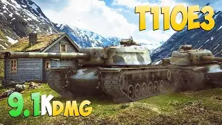 T110E3 - 9 Frags 9.1K Damage - Laughter! - World Of Tanks