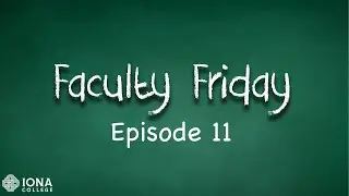 Faculty Friday - Episode 11 - If you could coach any sport at Iona, what would it be and why?