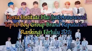 Top 10 K-pop Boy Group Brand Reputation Rankings For July 2021