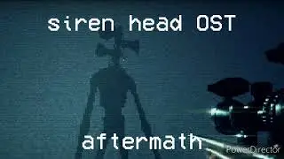 siren head undreamedpanic OST: aftermath