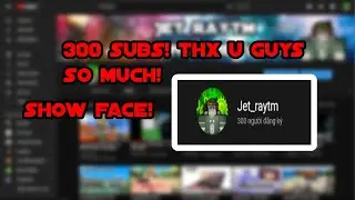 ConGraTuLaTion For 300 Subscribers! | Jet_Raytm