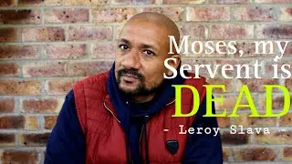 Moses, My Servant Is Dead | Leroy Slava Shares A Scripture | Entrepreneurship | Property Investor