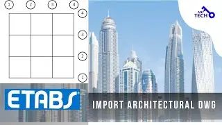 CSI ETABS Course - 01 - How to Import Architectural DXF or DWG grid into ETABS | Part 1
