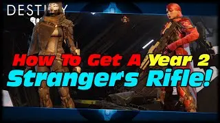 How To Get A Year 2 Legendary Stranger's Rifle! Destiny Vanguard Questline & Rewards!