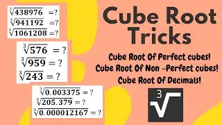 Cube Root Tricks| CUBE ROOT of Perfect Cubes, Decimals and Non-Perfect Cubes
