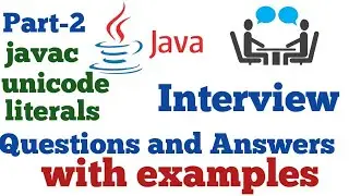 Part-2 Java Interview Questions ( Javac , Unicode , literals)  in Telugu