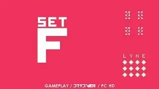 LYNE - Set F - PC Walkthrough | No commentary