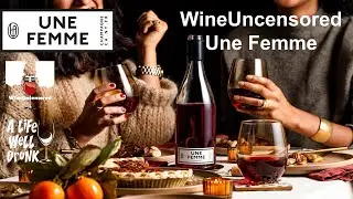 Women's History Month - WineUncensored: Une Femme Wines