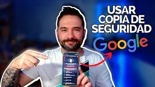 Cómo USAR las COPIAS DE SEGURIDAD de Google
