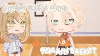 ✩₊̣̇ ੈ Gadis wibu dan pemain basket 🏀 || GCMM/GLMM INDO 🇮🇩✨ || Jedag Jedug ᦒ