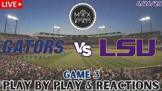 Florida Gators vs LSU Tigers | LIVE Play-By-Play & Reactions | Game 3 (6/26/23)