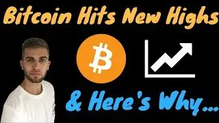 Bitcoin Price Hits New Highs - Here Is Why!