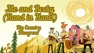 Me and Becky (Hand in Hand) (Lyrics) | Big Country Bluegrass