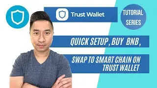 Quick Setup, Buying BNB, & Swapping to BNB Smart Chain on Trust Wallet