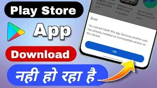 you cannot install this app because another user has already installed an incompatible version