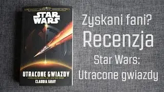 Zyskani fani? - Recenzja książki Star Wars: Utracone gwiazdy
