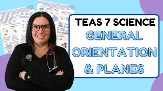 2024 ATI TEAS 7 Science Anatomy and Physiology General Orientation & Planes with Nurse Cheung