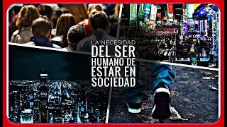 Podcast #4 - La necesidad del Ser Humano de estar en Sociedad -¿Qué es lo que nos  hace socializar?