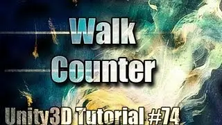 Unity3D Tutorial #74 [ Walk Counter ][ Free Script Included ]