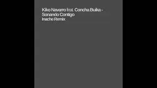 Kiko Navarro feat  Concha Buika - Sonando Contigo (Inache Remix)[White Label]