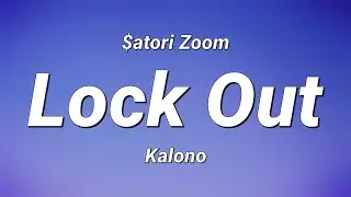 $atori Zoom - Lock Out (feat. Kalono) (Lyrics)