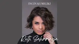 Ruth Sahanaya - Ingin Kumiliki