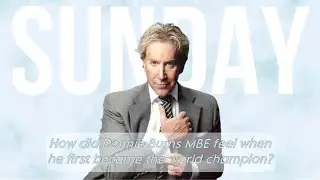 Sunday with the President | How did Donnie Burns MBE feel when he first became the world champion?