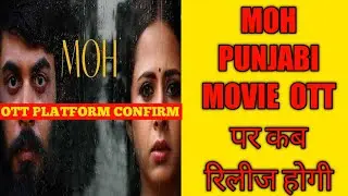 moh ott release date | moh ott platform | moh punjabi movie ott release date