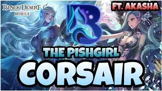 Black Desert Mobile | Da PishGirl | Corsair Arena PvP | ft. AkashaX