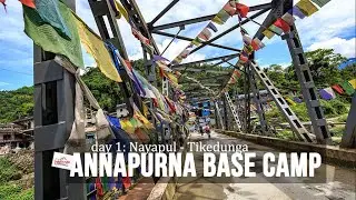 Annapurna Base Camp : Day 1| Nayapul - Tikedunga